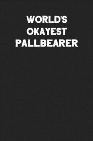 Cover of World's Okayest Pallbearer