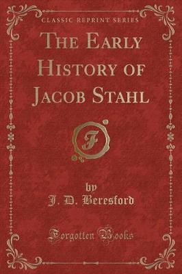 Book cover for The Early History of Jacob Stahl (Classic Reprint)