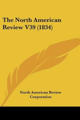 Cover of The North American Review V39 (1834)