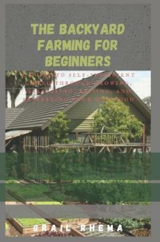 Cover of The Backyard Farming For Beginners