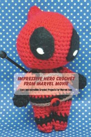 Cover of Impressive Hero Crochet From Marvel Movie
