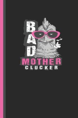 Book cover for Bad Mother Clucker