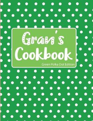 Book cover for Gran's Cookbook Green Polka Dot Edition