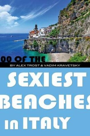 Cover of 100 of the Sexiest Beaches In Italy