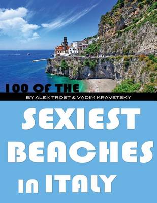 Cover of 100 of the Sexiest Beaches In Italy