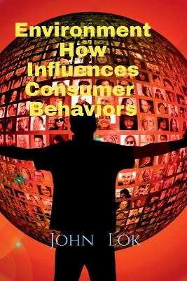 Book cover for Environment How Influences Consumer Behaviors