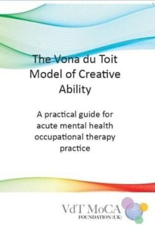 Cover of The Vona Du Toit Model of Creative Ability