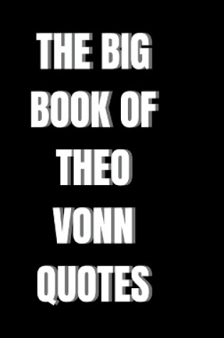 Cover of The Big Book of Theo Vonn Quotes