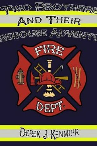 Cover of Two Brothers and Their Firehouse Adventure