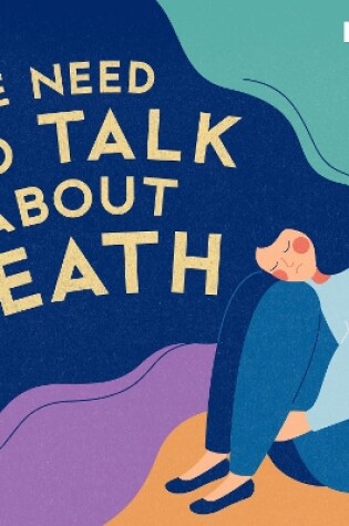 Cover of We Need to Talk About Death
