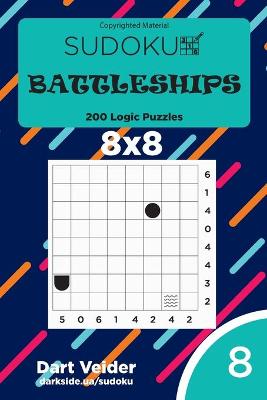 Book cover for Sudoku Battleships - 200 Logic Puzzles 8x8 (Volume 8)