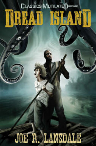 Cover of Dread Island: A Classics Mutilated Tale