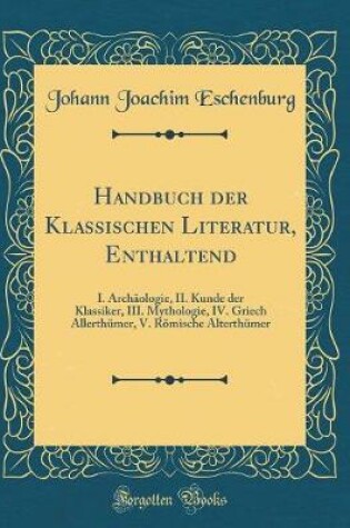 Cover of Handbuch Der Klassischen Literatur, Enthaltend