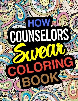 Book cover for How Counselors Swear Coloring Book