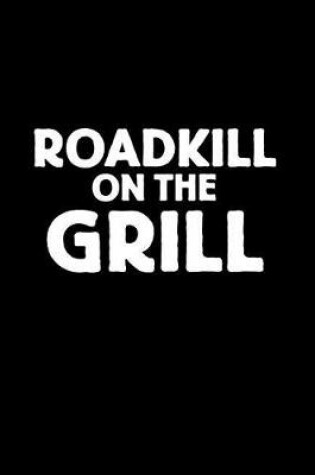 Cover of Roadkill on the Grill