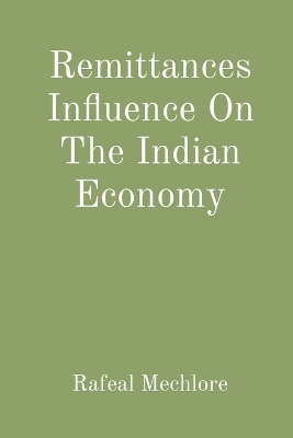 Book cover for Remittances Influence On The Indian Economy