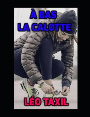 Cover of A Bas La Calotte