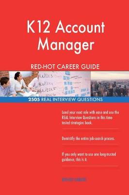 Book cover for K12 Account Manager Red-Hot Career Guide; 2505 Real Interview Questions