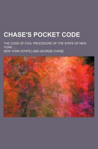 Cover of Chase's Pocket Code; The Code of Civil Procedure of the State of New York