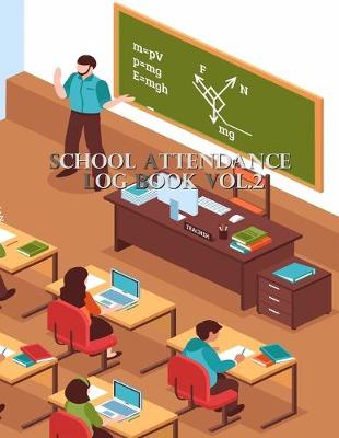 Cover of School Attendance Log Book Vol.2