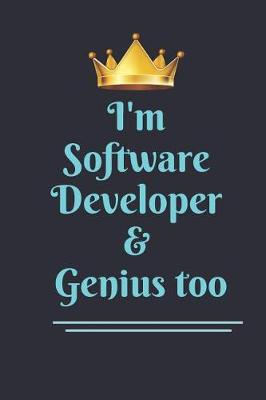 Book cover for I'M Software Developer And Genius Too Notebook Journal