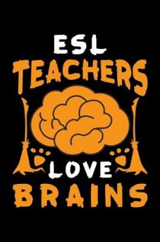 Cover of ESL Teachers Love Brains