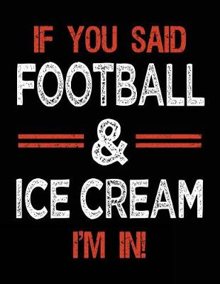 Book cover for If You Said Football & Ice Cream I'm In