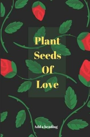 Cover of Plant Seeds Of Love