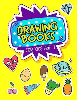 Book cover for Drawing Books For Kids Age 7