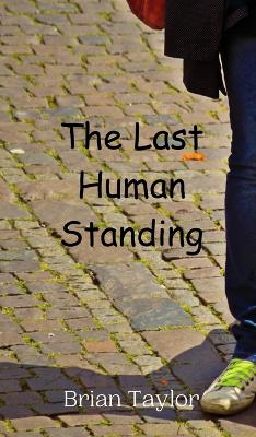 Book cover for The Last Human Standing