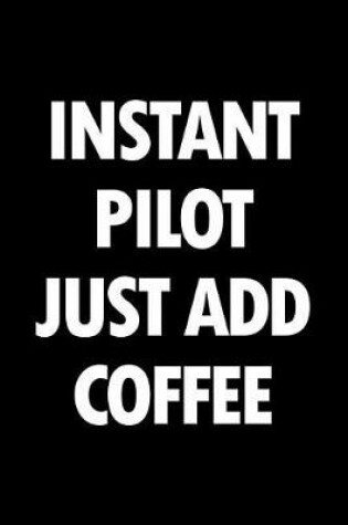 Cover of Instant Pilot Just Add Coffee