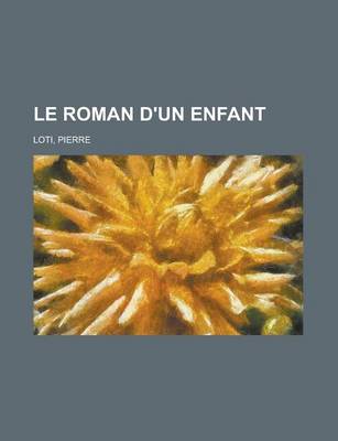 Book cover for Le Roman D'Un Enfant