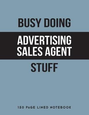 Book cover for Busy Doing Advertising Sales Agent Stuff