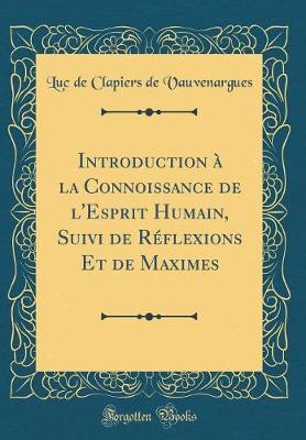 Book cover for Introduction A La Connoissance de l'Esprit Humain, Suivi de Reflexions Et de Maximes (Classic Reprint)