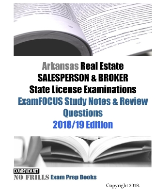 Book cover for Arkansas Real Estate SALESPERSON & BROKER State License Examinations ExamFOCUS Study Notes & Review Questions