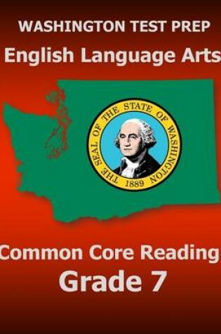 Cover of WASHINGTON TEST PREP English Language Arts Common Core Reading Grade 7