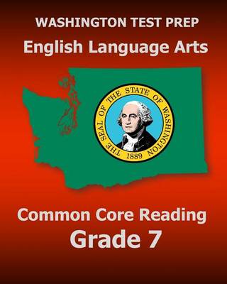 Book cover for WASHINGTON TEST PREP English Language Arts Common Core Reading Grade 7