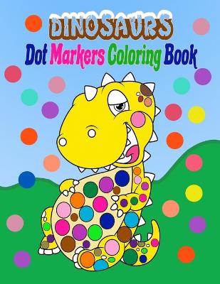 Book cover for Dinosaurs dot markers coloring book