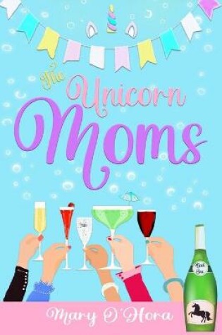 Cover of The Unicorn Moms