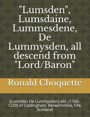 Book cover for "Lumsden", Lumsdaine, Lummesdene, De Lummysden, all descend from "Lord/Baron"