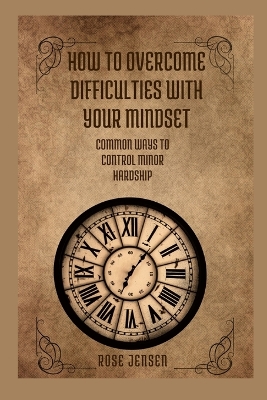 Cover of How to Overcome Difficulties with Your Mindset