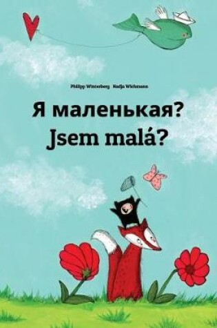 Cover of Ya malen'kaya? Jsem malá?