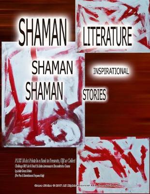 Book cover for SHAMAN LITERATURE SHAMAN INSPIRATIONALS SHAMAN STORIES PLUS 10 Art Prints in a Book to Decorate, Gift or Collect Challenge 2017 Art & Book To Raise Awareness to Humanitarian Causes by Artist Grace Divine (For Fun & Entertainment Purposes Only)