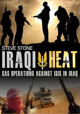 Book cover for Iraqi Heat: SAS Operations Against Isis in Iraq