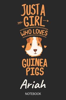 Book cover for Just A Girl Who Loves Guinea Pigs - Ariah - Notebook