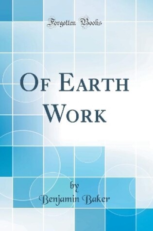 Cover of Of Earth Work (Classic Reprint)