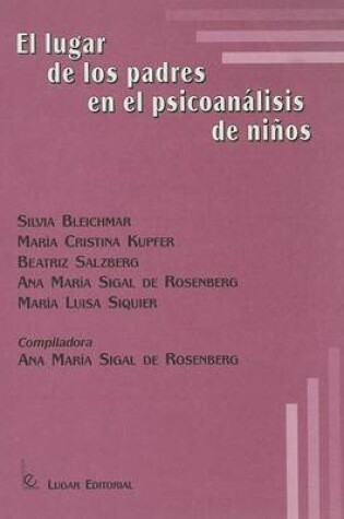 Cover of El Lugar de los Padres en el Psicoanalisis de Ninos