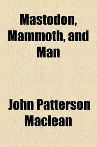 Cover of Mastodon, Mammoth, and Man