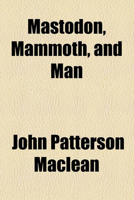 Book cover for Mastodon, Mammoth, and Man