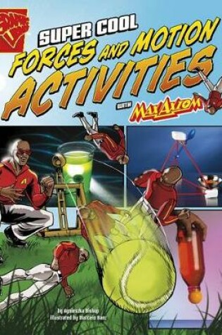 Cover of Super Cool Forces and Motion Activities with Max Axiom